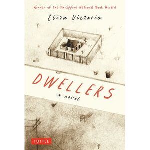 Dwellers: A Novel: Winner of the Philippine National Book Award -- Victoria